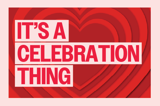 IT'S A CELEBRATION THING