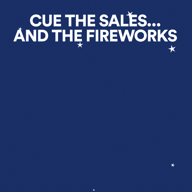CUE THE SALES...AND THE FIREWORKS