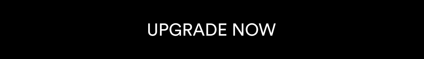 UPGRADE NOW