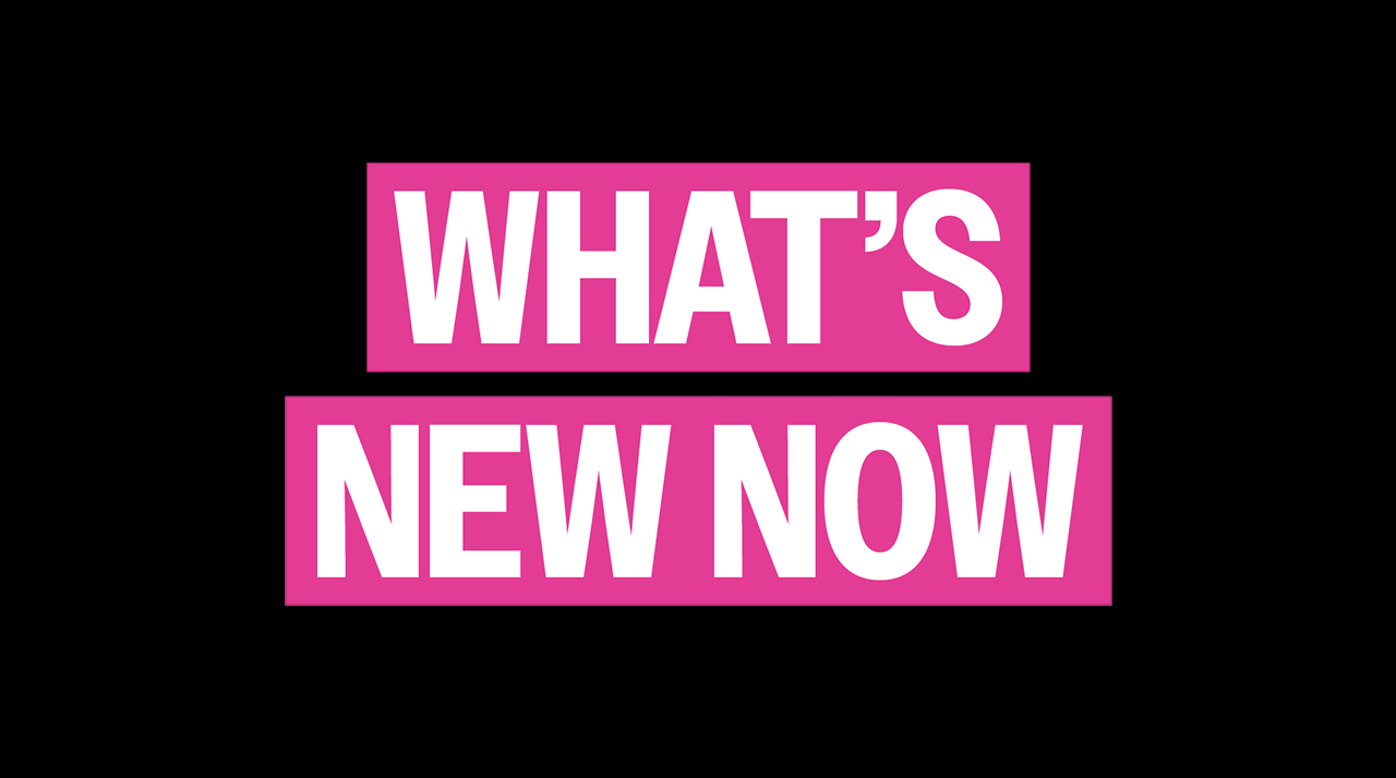 What's New Now