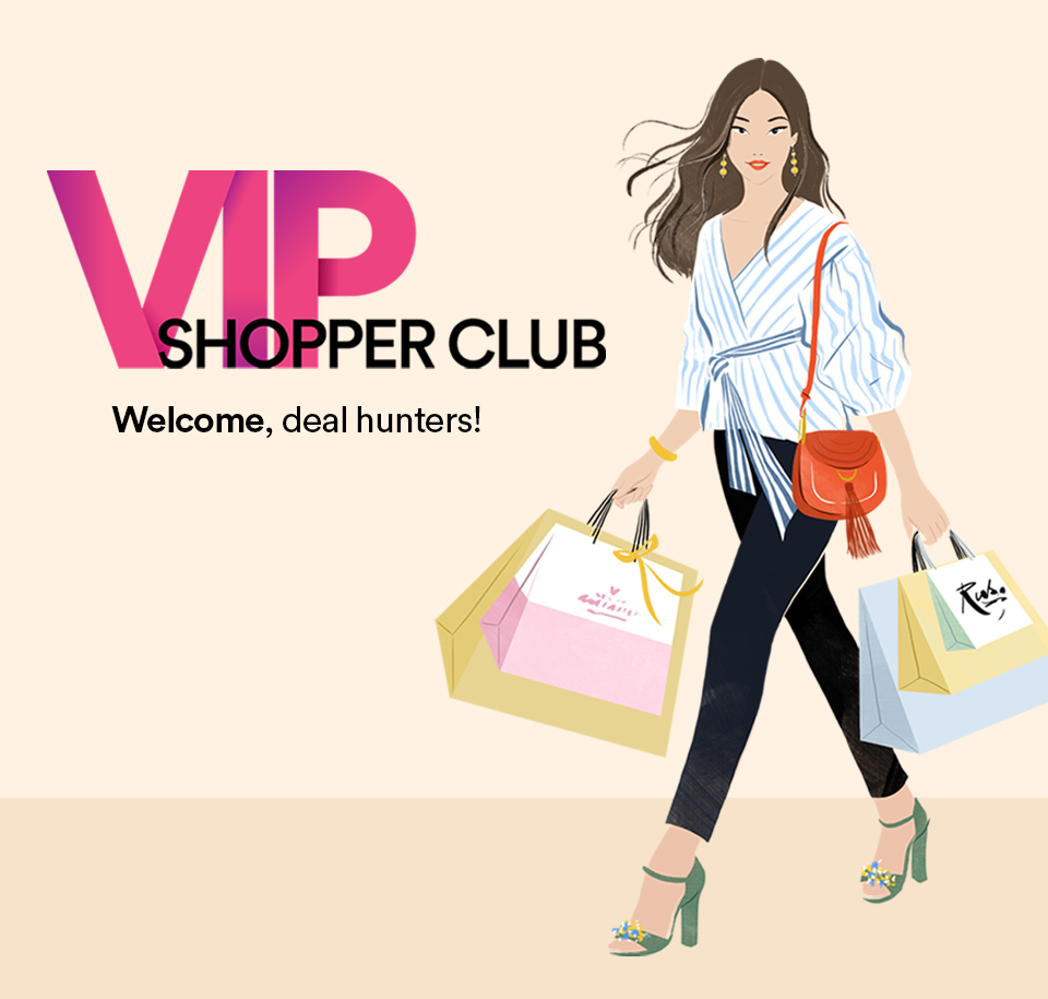 Welcome to the VIP Shopper Club. 